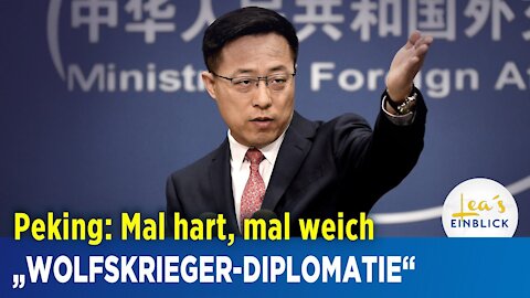 Wolfskrieger-Diplomatie: Von hart zu weich – China wechselt den Kurs