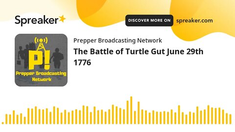 The Battle of Turtle Gut June 29th 1776