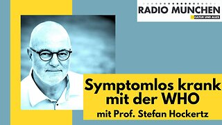 Symptomlos krank mit der WHO - ein Gespräch mit Prof. Stefan Hockertz@Radio München🙈