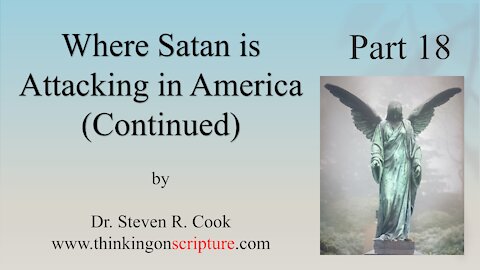 Where Satan is Attacking in America - Part 4