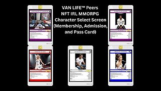 VAN LIFE™ Peers NFT IRL MMORPG Character Select Screen (Membership, Admission, and Pass Card)
