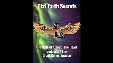 FLAT EARTH SECRETS THE EMERALD TABLETS OF THOTH | TABLET 2: THE HALLS OF AMENTI
