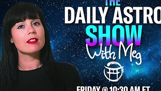 THE DAILY ASTRO SHOW with MEG - APR 5