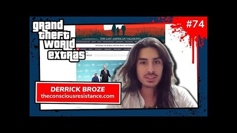 Grand Theft World 074 | Special Guest Derreck Broze