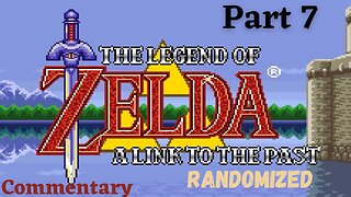 Getting Close to All Items - Zelda: A Link To The Past Randomizer Part 7