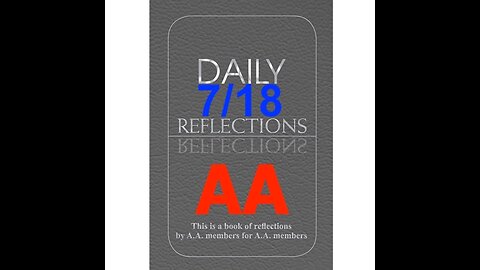 Daily Reflections – July 18 – Alcoholics Anonymous - Read Along