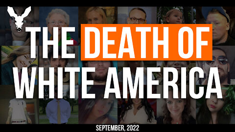 Death of White America—September 2022 | VDARE Video Bulletin