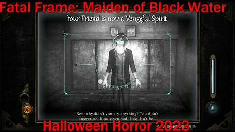 Halloween Horror 2023- Fatal Frame: Maiden of Black Water- Your Friend is now a Vengeful Spirit