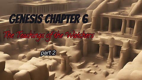 Genesis Commentary Chapter 6 - Teachings of The Watchers