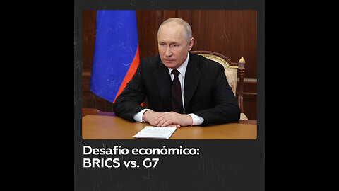 BRICS: Nuevo poder económico desafía al G7