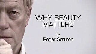 Why Beauty Matters - Roger Scruton