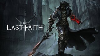 The Last Faith Playthrough (Part 9) No Commentary