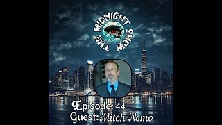 The Midnight Show Episode 44 Guest: Mitch Nemo