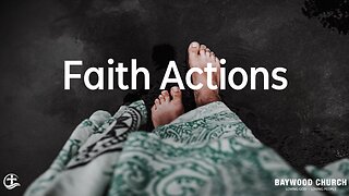 Baywood Church w/ Pastor Michael Stewart Sermon: Faith Actions