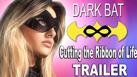 "Dark Bat 3 - Cutting the Ribbon of Life" Trailer