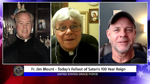 Fr. Blount - Today's Fallout of Satan's 100 Year Reign