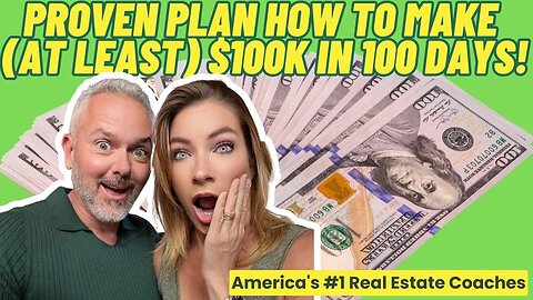 Real Estate Agents Proven Plan How To Make (at least) $100k In 100 Days!