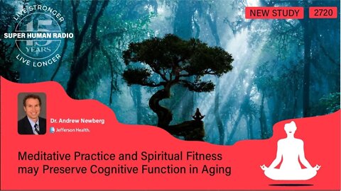 Meditative Practice and Spiritual Fitness may Preserve Cognitive Function in Aging