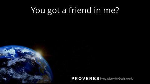 26/09/21 | You got a friend in me? (Proverbs)