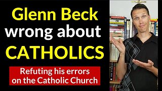 Glenn Beck Wrong about the Catholic Church!
