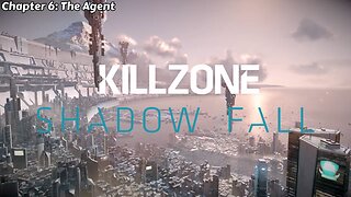 Killzone: Shadow Fall - Walkthrough Part 6 - The Agent