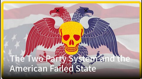 The Two Party System and the American Failed State