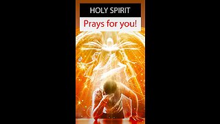 The Holy Spirit prays for you