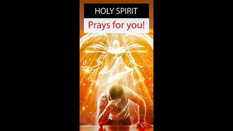 The Holy Spirit prays for you
