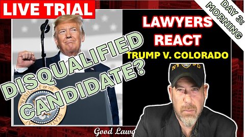 Trial Lawyers React In REAL Time: IS TRUMP DISQUALIFIED?- Trump v. Colorado (Day 3: Morning)
