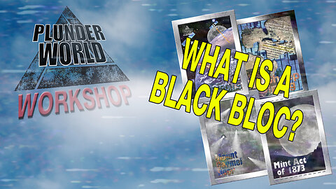 Plunder World Workshop Live - Black Bloc