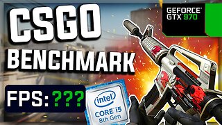 CSGO BENCHMARK with GTX 970 & i5-8500 | 1080p / 720p / 1440x1080 / 1280x960 / 1024x768 | HIGH & LOW