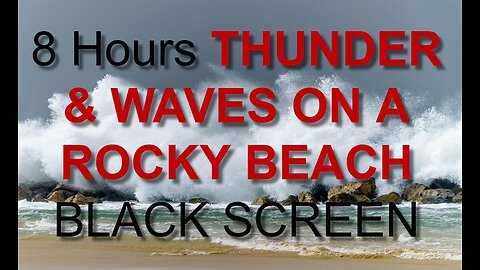 Relax and Unwind with 8 Hours of THUNDER AND WAVES ON A ROCKY BEACH - BLACK SCREEN