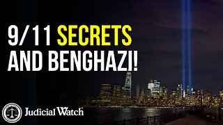 9/11 Secrets and Benghazi!