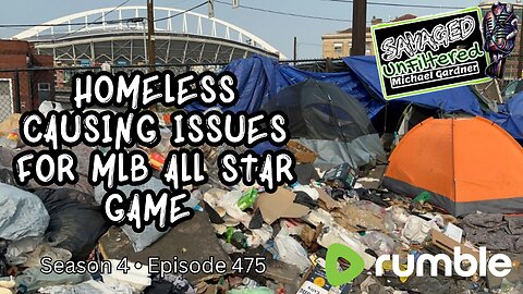 S4 • E475: Homeless causing issues for MLB All Star game(Producer's Cut)