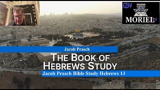 Jacob Prasch Bible Study Hebrews 13