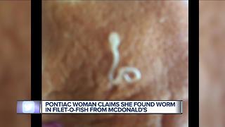 Pontiac woman claims she found worm in Filet o-Fish sandwich from McDonald's