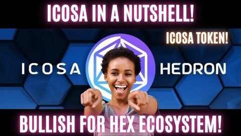 Icosa In A Nutshell! Icosa Token! Bullish For HEX Ecosystem!