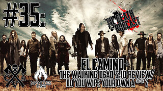 #35: El Camino+TWD S:10 Review/Do You Wipe Your Own A**? | Til Death Podcast | 10.23.19