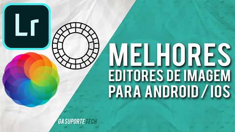 Os 3 melhores EDITORES DE FOTOS para ANDROID