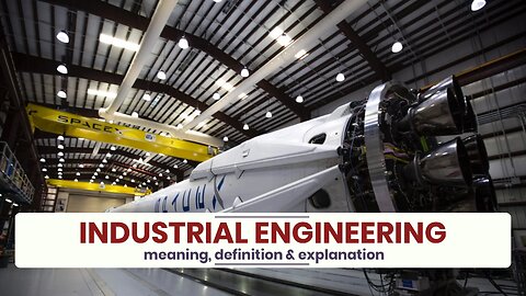 What is INDUSTRIAL ENGINEERING?