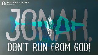 Jonah Don’t Run From God - Part 1