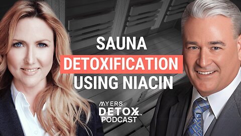 Sauna Detoxification Using Niacin: Detoxination® Protocol Explained With Daniel Root