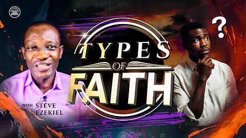 4 types of Faith explained in ten minutes!