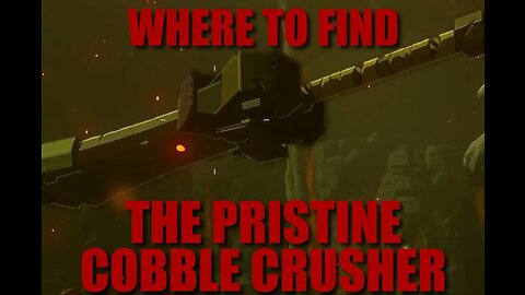 HOW TO GET A PRISTINE COBBLE CRUSHER