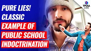 PURE LIES! Classic Example Of Public School Indoctrination