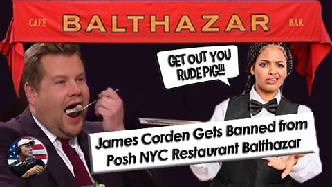 Talk show host James Corden gets banned from a Posh Restaurant in NYC for being ruined