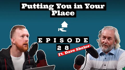 2021 Outlook with Dave Shelor | Putting You In Your Place Ep. 28