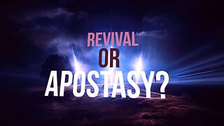 Revival or Apostasy?