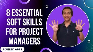 Project Management Hacks - 8 soft skills you must have | Pixeled Apps