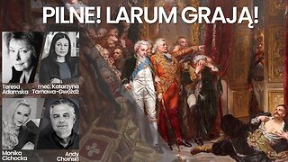 PILNE! LARUM GRAJĄ! | Monika Cichocka, Andy Choinski, mec. Katarzyna Tarnawa-Gwóźdź, Teresa Adamska